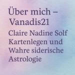 Über mich – Vanadis21: Claire Nadine Solf, Kartenlegen und Wahre siderische Astrologie, persönliche Vorstellung und spirituelle Begleitung.